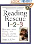 Reading Rescue 1-2-3: Raise Your Child's Reading Level 2 Grades with This Easy 3-Step Program