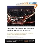 Applied Architecture Patterns on the Microsoft Platform by Richard Seroter