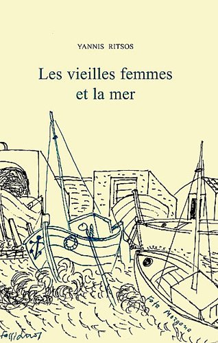 Les vieilles femmes et la mer Yannis Ritsos Alecos Fassianos Bruno Roy Fata Morg