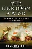 The Line Upon a Wind: The Great War at Sea, 1793-1815