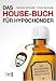 Das House-Buch f�r Hypochonder: Die Behandlungsmethoden im Reality-Check