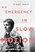 An Emergency in Slow Motion