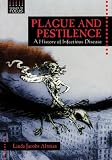 Plague and Pestilence: A History of Infectious Disease (Issues in Focus)
