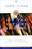Let the nations be glad! : the supremacy of God in missions