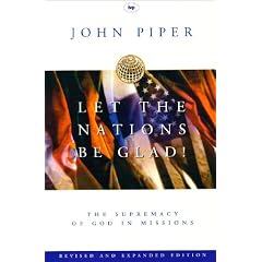 Let the Nations be Glad: The Supremacy of God in Missions