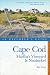 Cape Cod, Martha's Vineyard & Nantucket: (An Explorer's Guide)