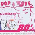 Pop & Wave - Ultimate 80s Lovesongs