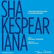 Shakespeariana: I grandi monologhi di Shakespeare [The Great Monologues of Shakespeare] | [William Shakespeare]