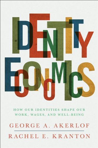 identity economics how our identities shape our work wages and well being