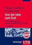 Von der Idee zum Text - Eine Anleitung zum wissenschaftlichen Schreiben. - Helga Esselborn-Krumbiegel