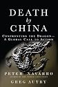 Death by China: Confronting the Dragon - A Global Call to Action