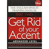 get rid of your accent the english pronunciation and speech training manual