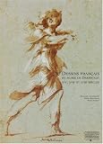 Dessins fran�ais du mus�e de Darmstadt : XVIe, XVIIe et XVIIIe si�cles