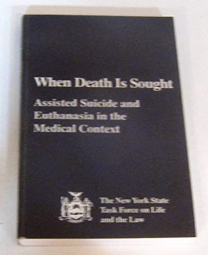 When Death Is Sought: Assisted Suicide and Euthanasia in the Medical Context