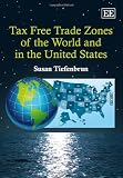 Tax free trade zones of the world and in the United States