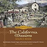 Search : The California Missions Source Book: Key Information, Dramatic Images, and Fascinating Anecdotes Covering All Twenty-one Missions