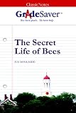 GradeSaver (TM) ClassicNote The Secret Life of Bees: Study Guide