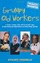 Grumpy Old Workers: The Official Handbook