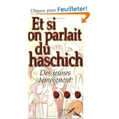 Et si on parlait du haschich ? : Des jeunes t�moignent