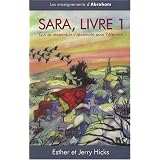 Sara, livre 1 - Qui se ressemble s'assemble pour l'�ternit�par Esther & Jerry Hicks