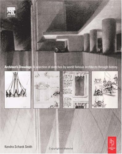 Architect's Drawings: A selection of sketches by world famous architects through history