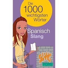 PONS Die 1000 wichtigsten W�rter Spanisch Slang