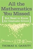 All the Mathematics You Missed: But Need to Know for Graduate School