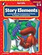 Basic Skills Story Elements, Grades 3 to 4: Learning About the Components of Stories to Deepen Comprehension