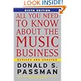 All You Need to Know About the Music Business 6th Edition by Passman D