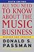 All You Need To Know About the Music Business: 6th Edition