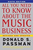 All You Need To Know About the Music Business: 6th Edition