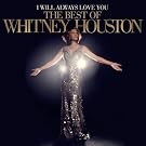 I Will Always Love You: The Best Of Whitney Houston