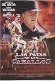 Entre Las Patas De Los Caballos (Spanish) (Dub)