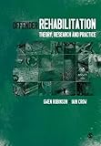 Offender rehabilitation : theory, research and practice