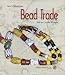 Search Our Specialty Mall : Asia's Maritime Bead Trade: 300 B.C. to the Present