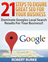 Click to Download Free Kindle Book -> 21 STEPS TO ENSURE GREAT SEO FOR YOUR BUSINESS.......Dominate Googles Local Search Results For Your Business