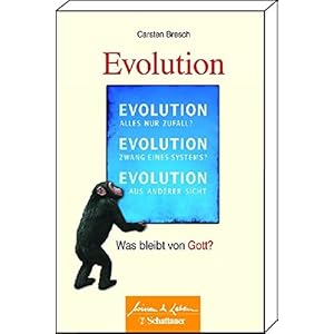 Die Evolution: Was bleibt von Gott?