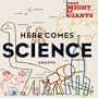 Here Comes Science