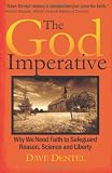 The God Imperative: Why We Need Faith to Safeguard Reason, Science and Liberty