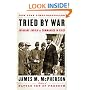 Tried by War: Abraham Lincoln as Commander in Chief
