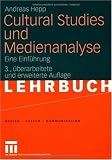 Cultural Studies und Medienanalyse: Eine Einf�hrung - Andreas Hepp