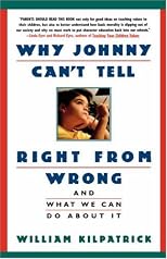 Why Johnny Can't Tell Right from Wrong: And What We Can Do About It