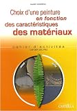 Choix d une peinture en fonction des caractéristiques des matériaux CAP, BEP, Bac pro : Cahier d activités