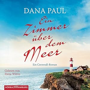 Ein Zimmer über dem Meer: Ein Cornwall-Roman: 6 CDs