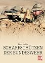 Scharfsch&uuml;tzen der Bundeswehr: Ausbildung - Ausr&uuml;stung - Auslandseins&auml;tze