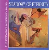 Shadows of Eternity: The DePauw University Band