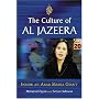 The Culture of Al Jazeera: Inside an Arab Media Giant