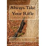 Always Take Your Rifle