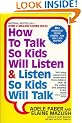 How To Talk So Kids Will Listen & Listen So Kids Will Talk