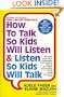 How To Talk So Kids Will Listen & Listen So Kids Will Talk